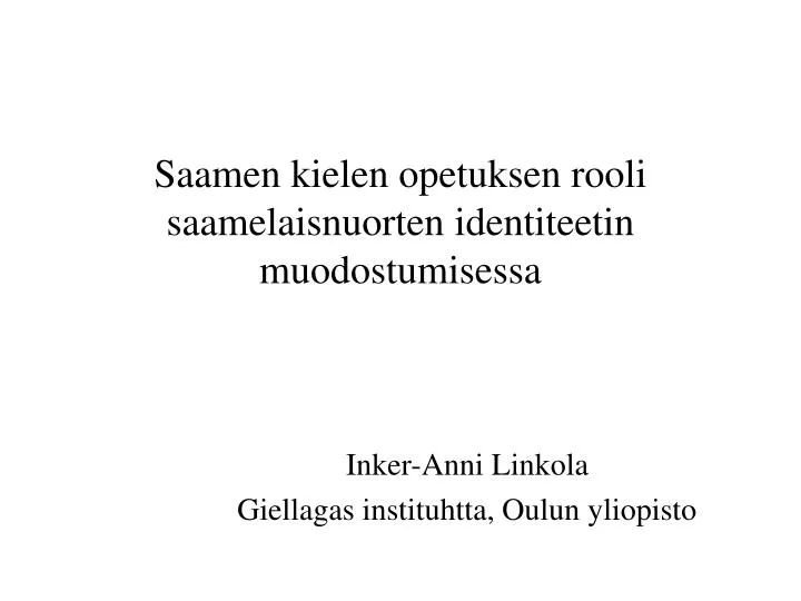 saamen kielen opetuksen rooli saamelaisnuorten identiteetin muodostumisessa