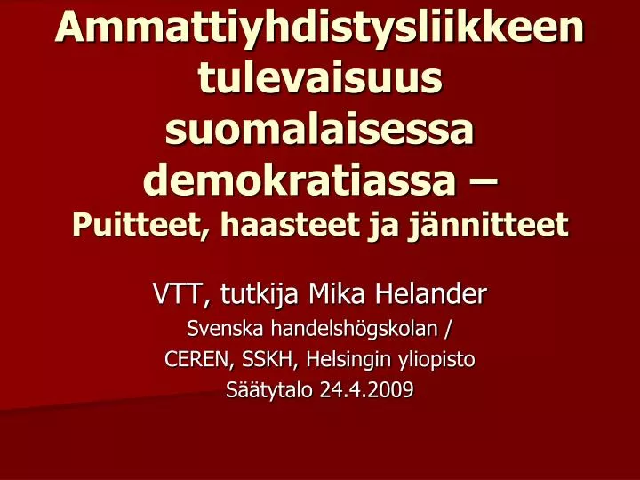 ammattiyhdistysliikkeen tulevaisuus suomalaisessa demokratiassa puitteet haasteet ja j nnitteet
