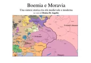 Boemia e Moravia Una sintesi storica tra età medievale e moderna ( a cura di Denisa De Angelis )