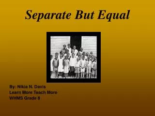 Separate But Equal