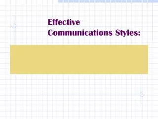 Effective Communications Styles: