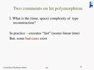 Two comments on let polymorphism