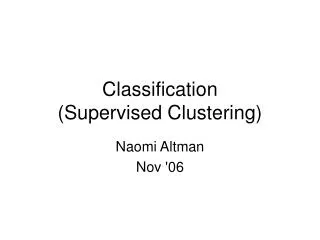 Classification (Supervised Clustering)