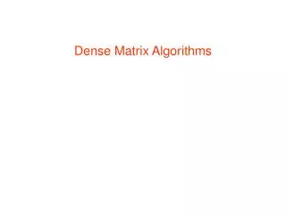 Dense Matrix Algorithms
