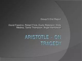Group 5 Oral Report David Fasolino, Robert Frick, Dusty Robinson, Hilda Medina, Tamie Thompson, Angie Hambleton