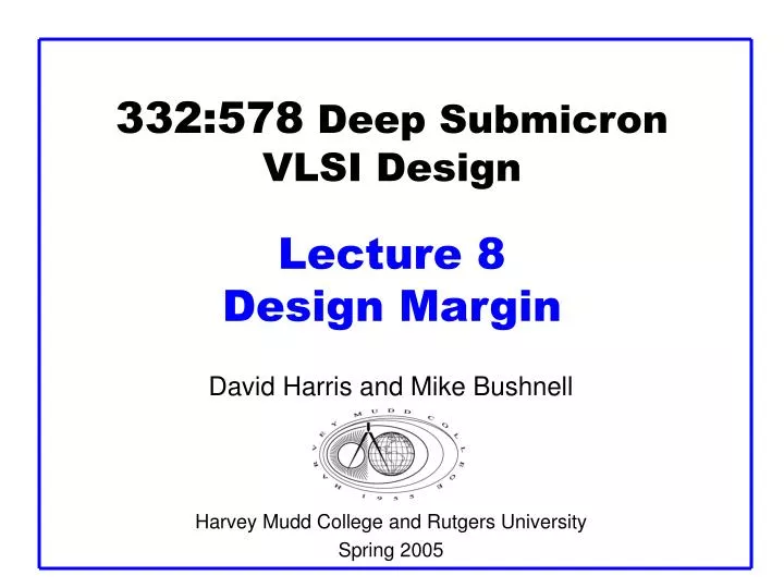 332 578 deep submicron vlsi design lecture 8 design margin