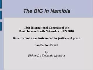 The BIG in Namibia