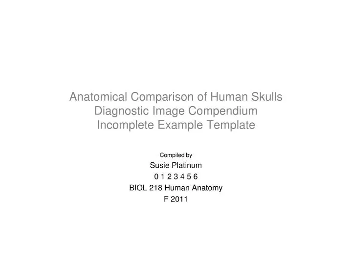 anatomical comparison of human skulls diagnostic image compendium incomplete example template