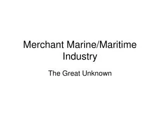 Merchant Marine/Maritime Industry
