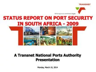 A Transnet National Ports Authority Presentation Monday, March 10, 2014