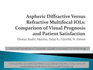 Aspheric Diffractive Versus Refractive Multifocal IOLs: Comparison of Visual Prognosis and Patient Satisfaction