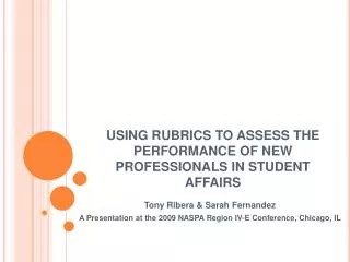 USING RUBRICS TO ASSESS THE PERFORMANCE OF NEW PROFESSIONALS IN STUDENT AFFAIRS
