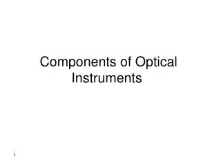 Components of Optical Instruments