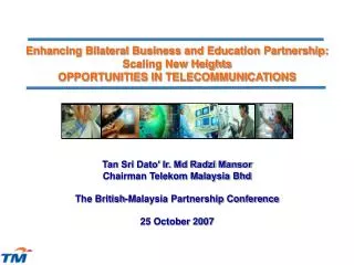 Enhancing Bilateral Business and Education Partnership: Scaling New Heights OPPORTUNITIES IN TELECOMMUNICATIONS