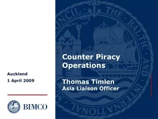 Counter Piracy Operations Thomas Timlen Asia Liaison Officer