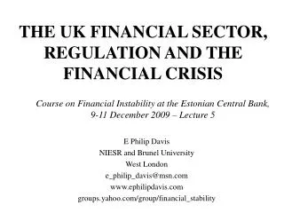 THE UK FINANCIAL SECTOR, REGULATION AND THE FINANCIAL CRISIS