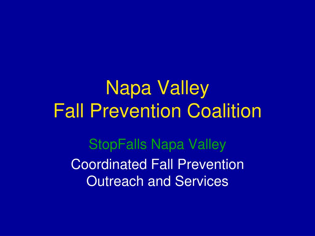 PPT - Napa Valley Fall Prevention Coalition PowerPoint Presentation ...