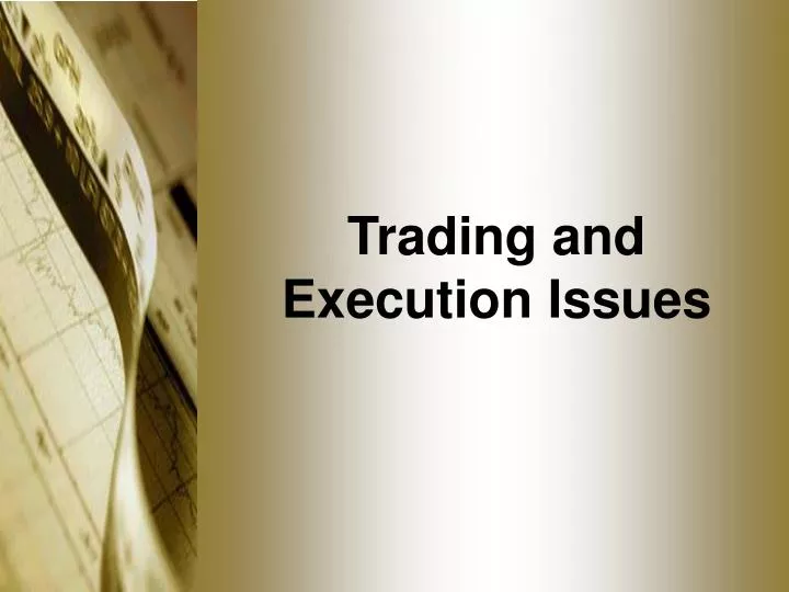 trading and execution issues