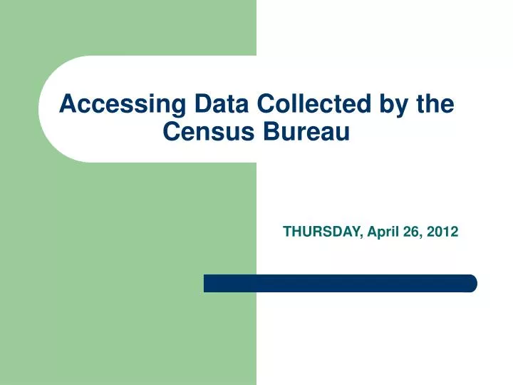 accessing data collected by the census bureau
