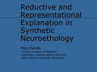 Reductive and Representational Explanation in Synthetic Neuroethology