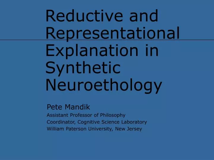 reductive and representational explanation in synthetic neuroethology