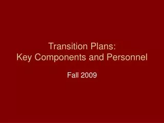 Transition Plans: Key Components and Personnel