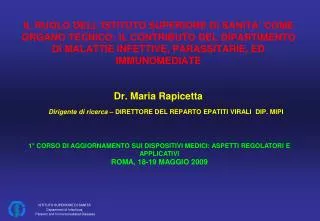1° CORSO DI AGGIORNAMENTO SUI DISPOSITIVI MEDICI: ASPETTI REGOLATORI E APPLICATIVI ROMA, 18-19 MAGGIO 2009
