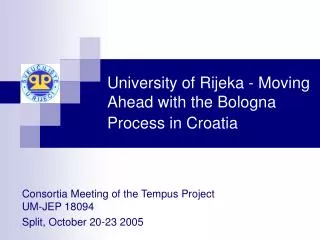 University of Rijeka - Moving Ahead with the Bologna Process in Croatia