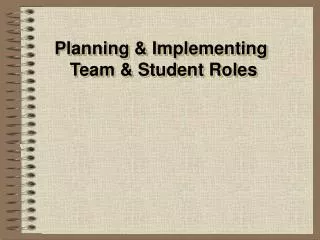 Planning &amp; Implementing Team &amp; Student Roles