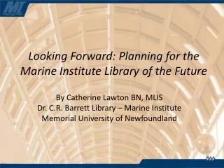 Looking Forward: Planning for the Marine Institute Library of the Future