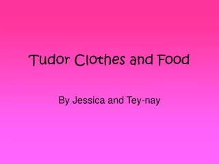 Tudor Clothes and Food