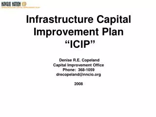 Infrastructure Capital Improvement Plan “ICIP” Denise R.E. Copeland Capital Improvement Office Phone: 368-1059 drecope