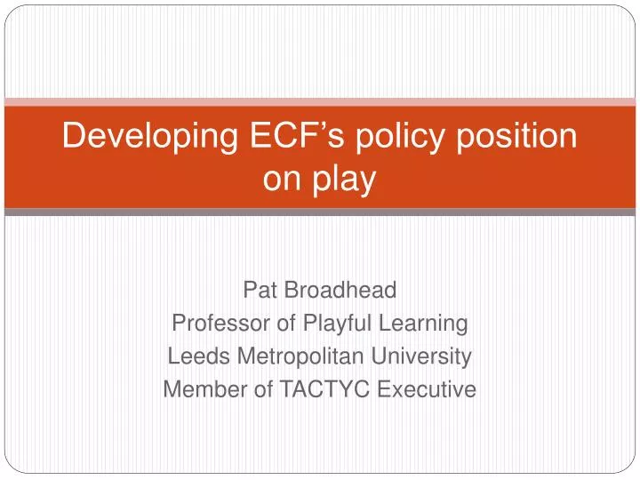 developing ecf s policy position on play