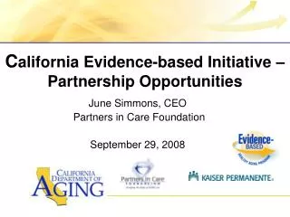 C alifornia Evidence-based Initiative – Partnership Opportunities