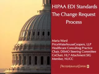 HIPAA EDI Standards The Change Request 	 Process