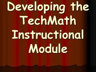 Developing the TechMath Instructional Module