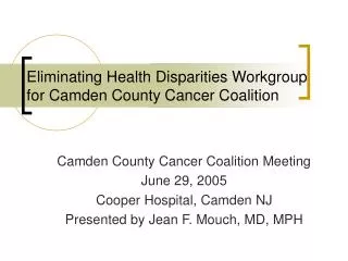 Eliminating Health Disparities Workgroup for Camden County Cancer Coalition