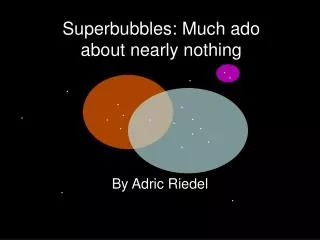 Superbubbles: Much ado about nearly nothing