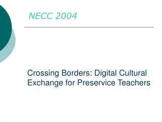 Crossing Borders: Digital Cultural Exchange for Preservice Teachers