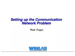 Setting up the Communication Network Problem