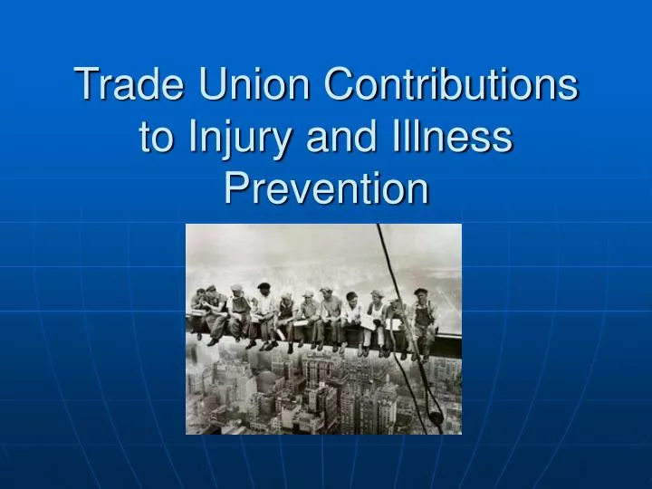 trade union contributions to injury and illness prevention