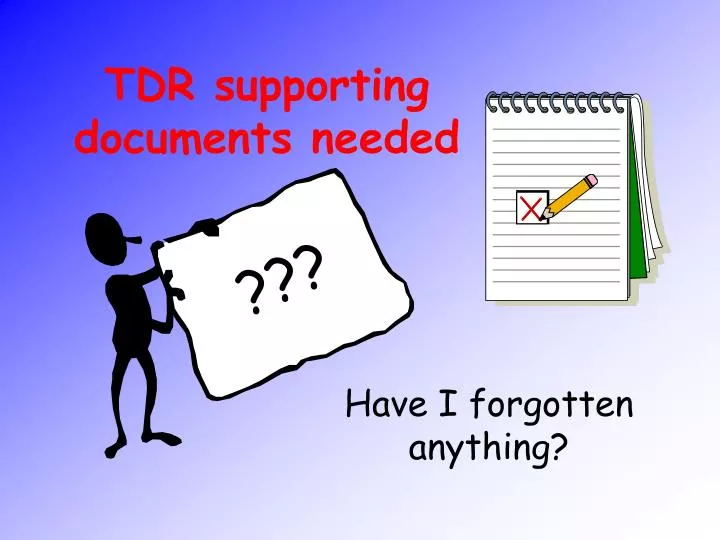 tdr supporting documents needed
