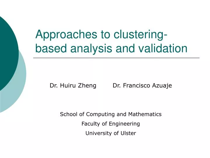 approaches to clustering based analysis and validation