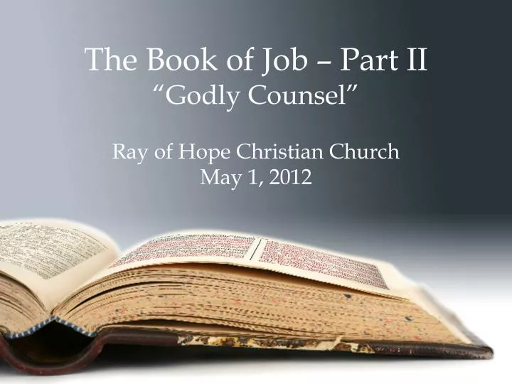 the book of job part ii godly counsel ray of hope christian church may 1 2012