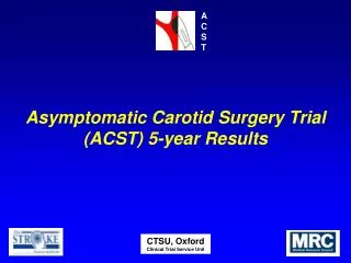 Asymptomatic Carotid Surgery Trial (ACST) 5-year Results