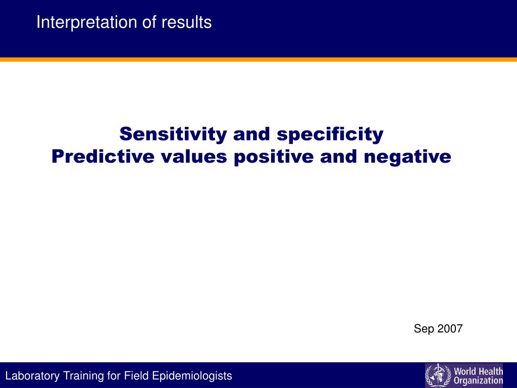 PPT - Sensitivity and specificity Predictive values positive and ...