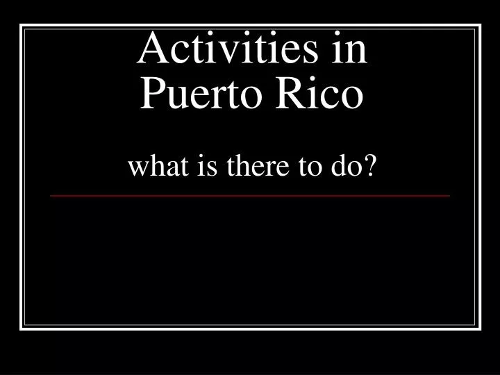 activities in puerto rico what is there to do