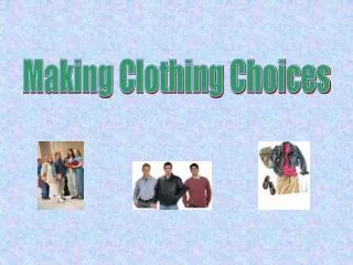 Making Clothing Choices