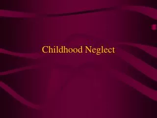 Childhood Neglect