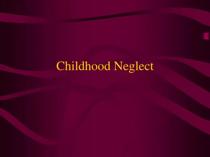 childhood neglect
